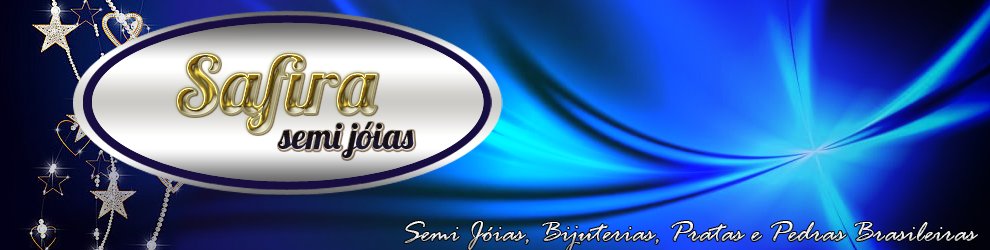 SAFIRA-Semi-Jóias, Bijuterias e Pedras Brasileiras